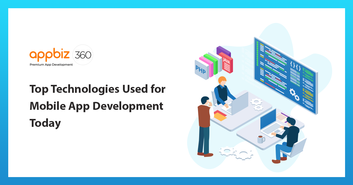 Top Technologies Used for Mobile App Development 