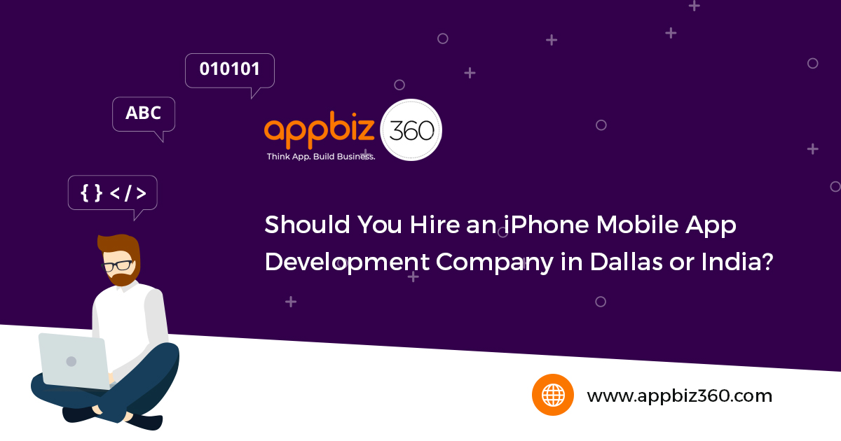 Should You Hire an iPhone Mobile App Development Company in Dallas or India?