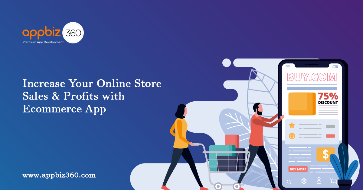 Increase the Online Store Sales & Profits with Ecommerce App