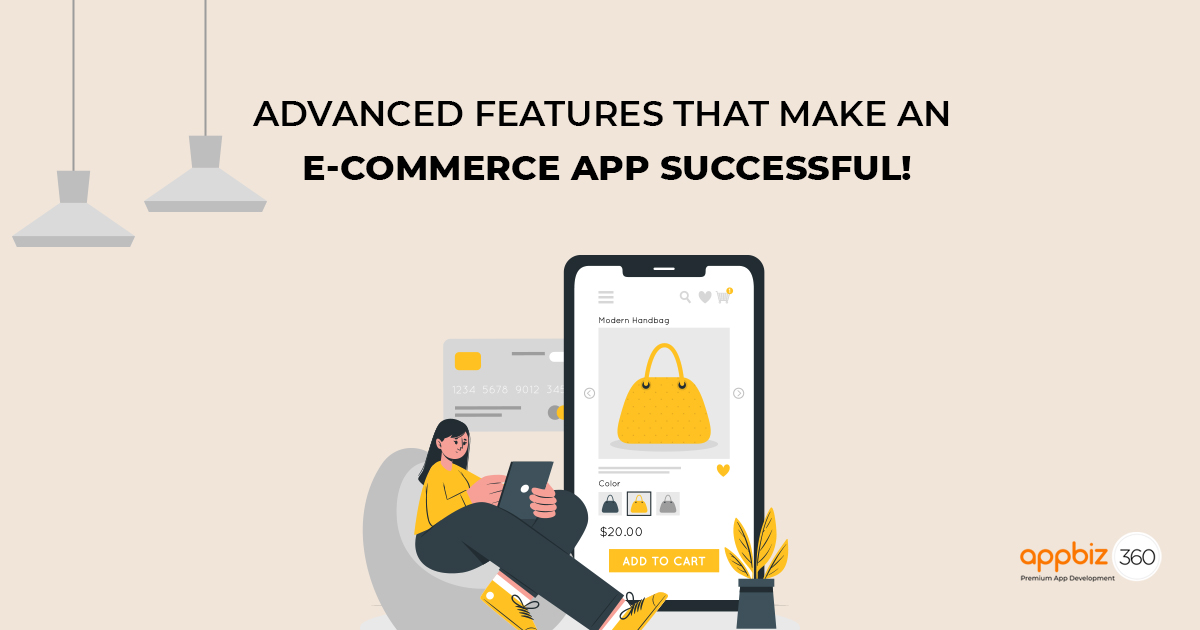 Advanced Features that make an E-commerce App Successful!