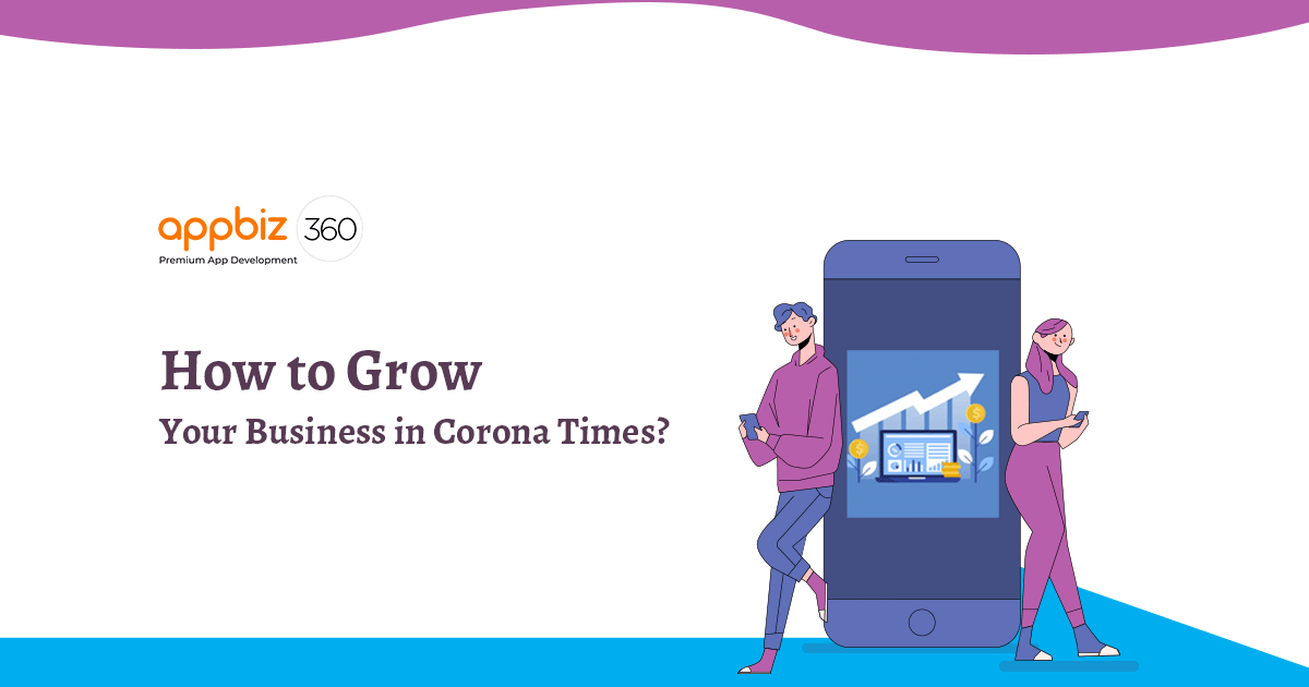 How to Grow Your Business in Corona Times?