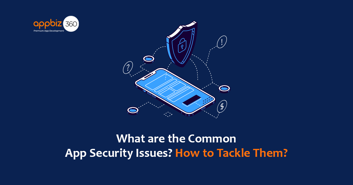 What are the Common App Security Issues? How to Tackle Them?