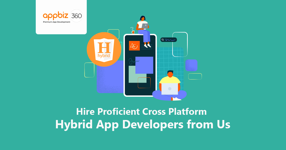 Hire Proficient Cross Platform Hybrid App Developers from Us