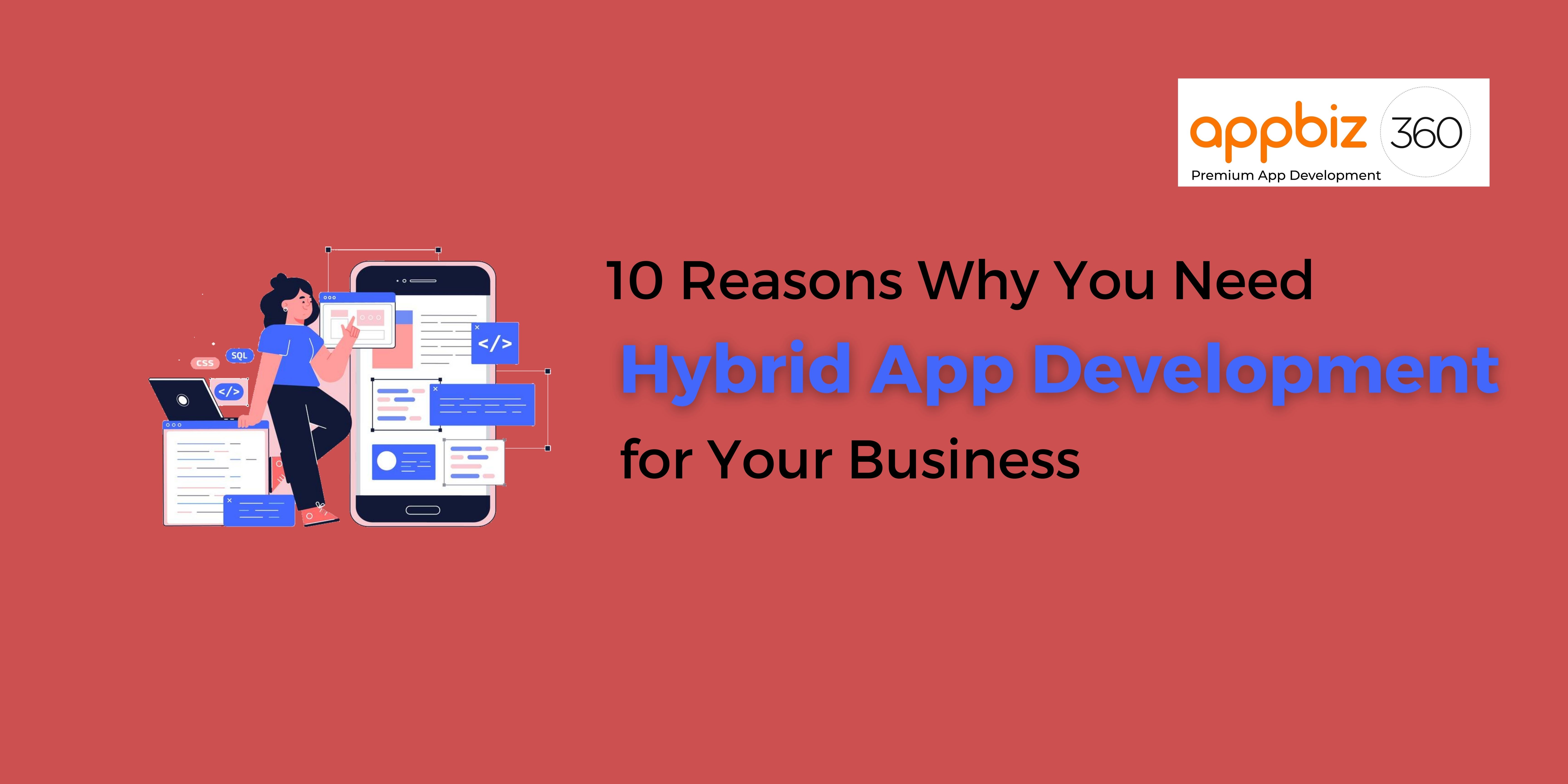 10 Reasons Why You Need Hybrid App Development for Your Business