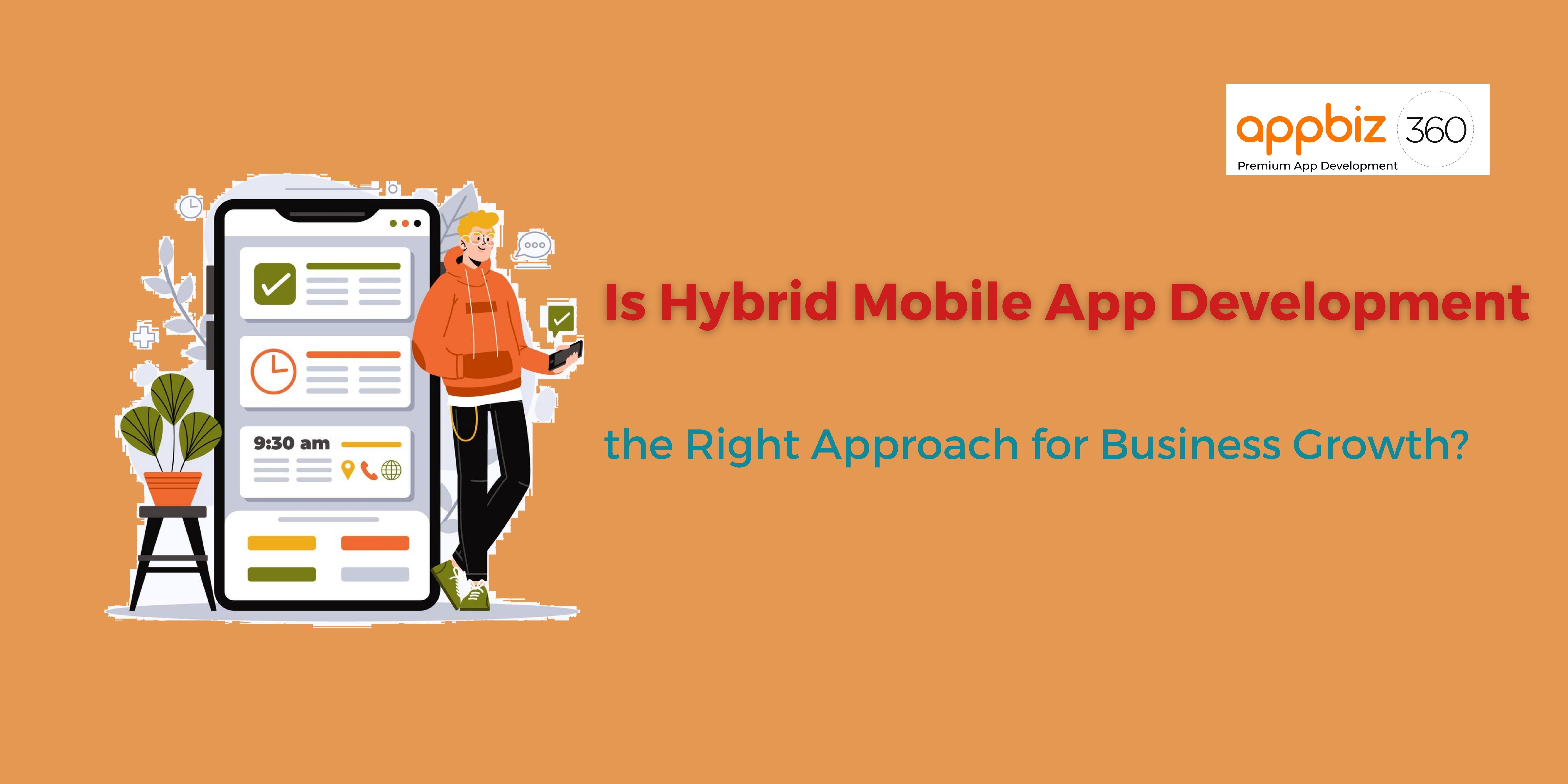 Is Hybrid Mobile App Development the Right Approach for Business Growth?