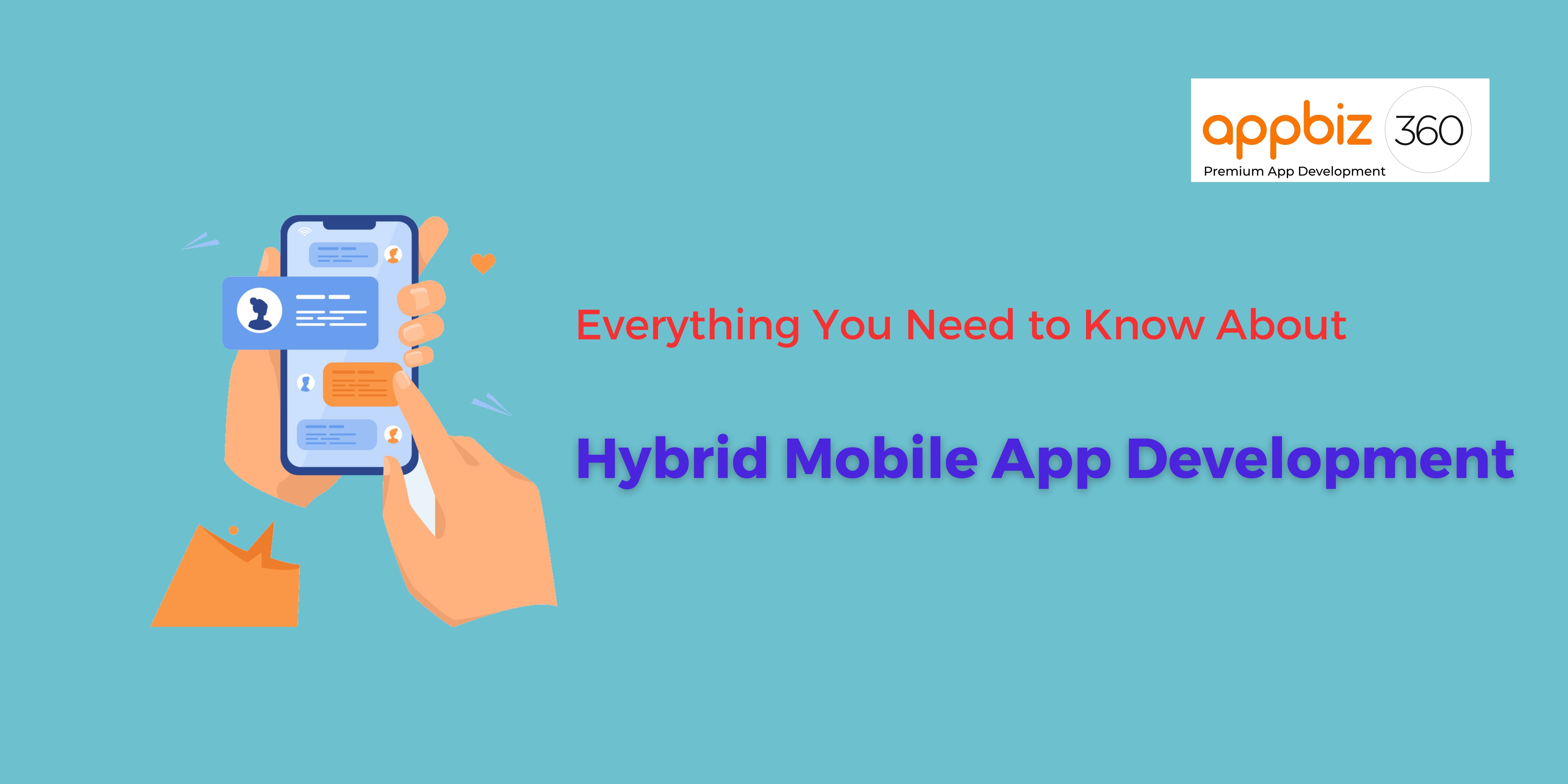 Everything You Need to Know About Hybrid Mobile App Development